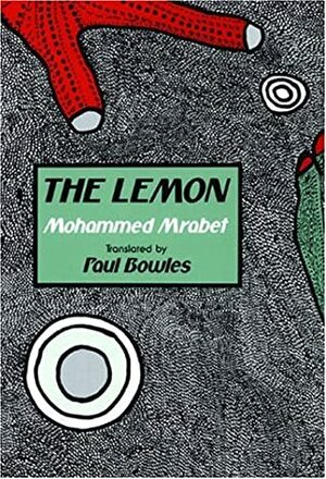 The Lemon by Mohammed Mrabet, Paul Bowles