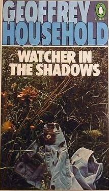 Watcher in the Shadows by Geoffrey Household