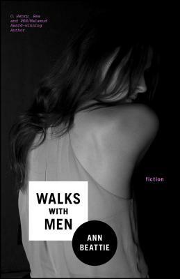 Walks with Men by Ann Beattie