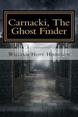 Carnacki, The Ghost Finder by William Hope Hodgson