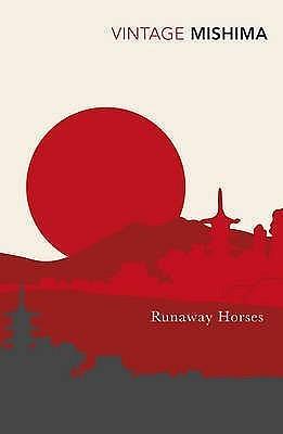 Runaway Horses by Yukio Mishima, Yukio Mishima