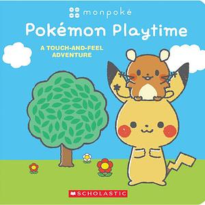 Pokémon Playtime: a Touch and Feel Adventure (Monpoké Board Book) (Media Tie-In) by Scholastic