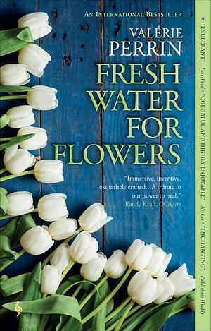 Fresh Water for Flowers by Valérie Perrin