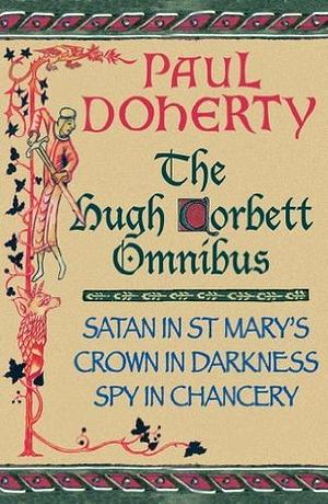 The Hugh Corbett Omnibus: Three gripping medieval mysteries by Paul Doherty