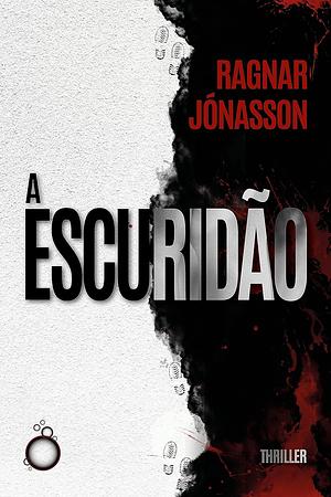 A Escuridão by Ragnar Jónasson