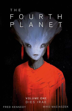 The Fourth Planet: Dies Irae by Fred Kennedy, Miko Maciaszek