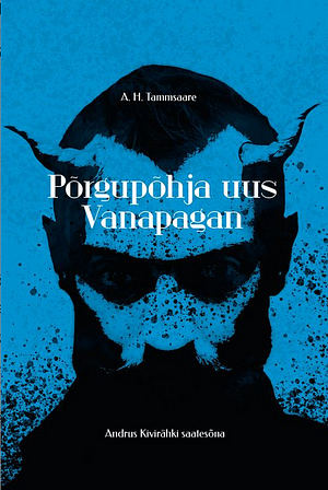 Põrgupõhja uus Vanapagan by A.H. Tammsaare