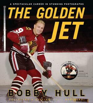 The Golden Jet [With DVD] by Bob Verdi, Bobby Hull