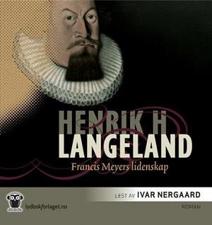 Francis Meyers lidenskap by Henrik H. Langeland