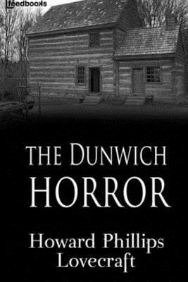 The Dunwich Horror by H.P. Lovecraft