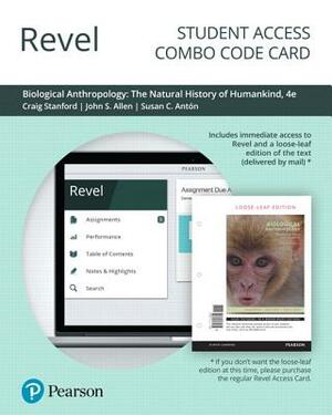 Revel for Biological Anthropology: The Natural History of Humankind -- Combo Access Card by Susan Anton, John Allen, Craig Stanford