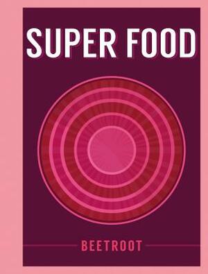 Super Food: Beetroot by 