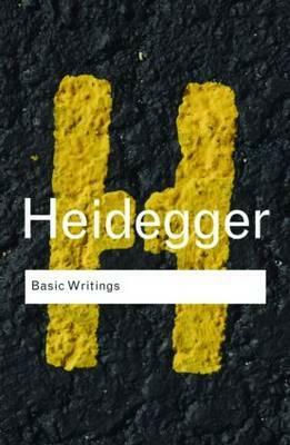 Basic Writings: Martin Heidegger by Martin Heidegger