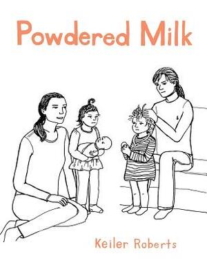 Powdered Milk: Collected Stories by Keiler Roberts