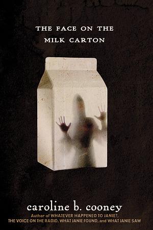 The Face on the Milk Carton by Caroline B. Cooney