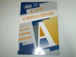 A-level European History (Letts Educational A-level Study Guides) by David Weigall, Michael J. Murphy