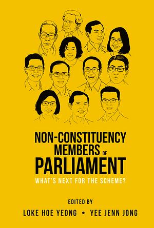 Non-Constituency Members of Parliament: What's Next for the Scheme? by Hoe Yeong Loke, Jenn Jong Yee