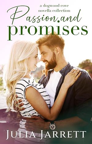 Passion and Promises: Dogwood Cove Novella Collection  by Julia Jarrett