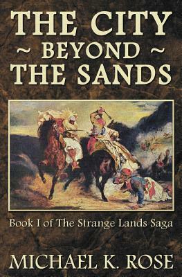 The City Beyond the Sands by Michael K. Rose