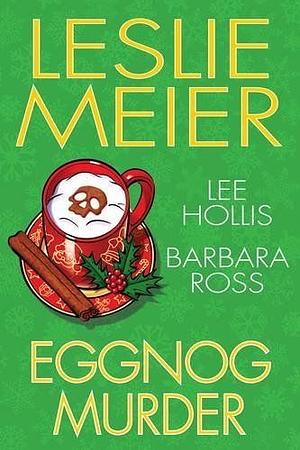Eggnog Murder by Barbara Ross, Lee Hollis, Leslie Meier