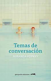 Temas de conversación by Miranda Popkey