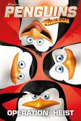 Penguins of Madagascar: Operation Heist by Cavan Scott, Jim Alexander