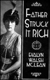 Father Struck It Rich by Evalyn Walsh McLean