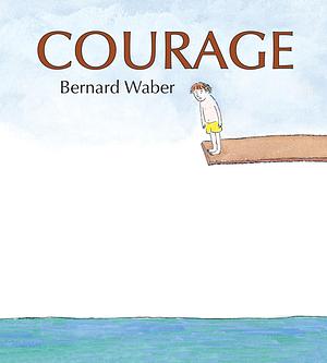 Courage Lap Board Book by Bernard Waber, Bernard Waber