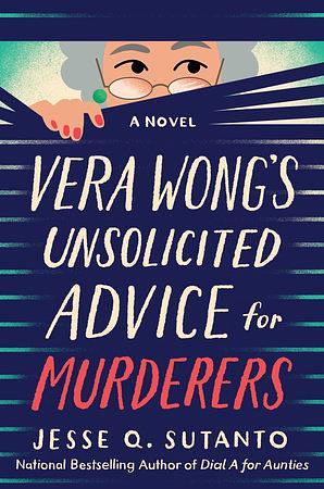 Vera Wong's Unsolicited Advice for Murderers by Jesse Q. Sutanto