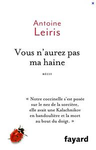 Vous n'aurez pas ma haine by Antoine Leiris