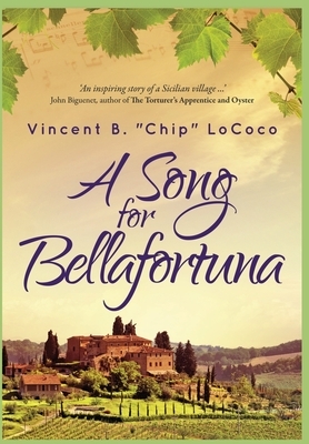 A Song for Bellafortuna: An Inspirational Italian Historical Fiction Novel by Vincent B. Lococo