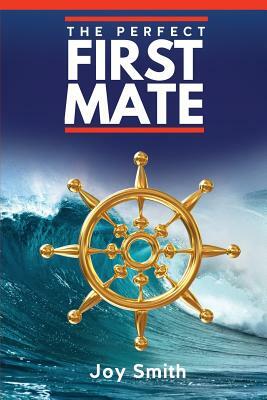 The Perfect First Mate by Joy Smith