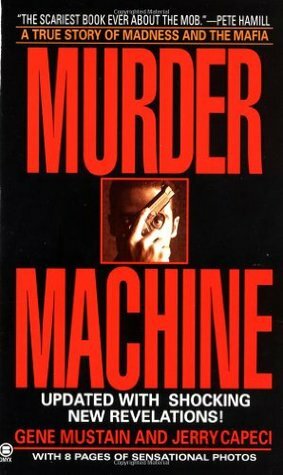 Murder Machine by Jerry Capeci, Gene Mustain