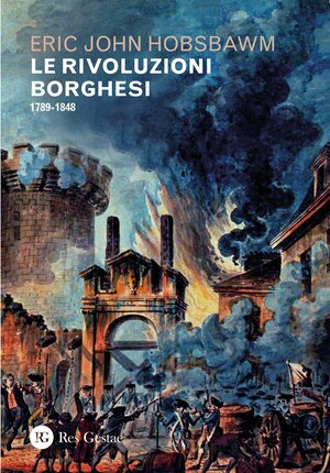 Le rivoluzioni borghesi 1789-1848 by Eric Hobsbawm