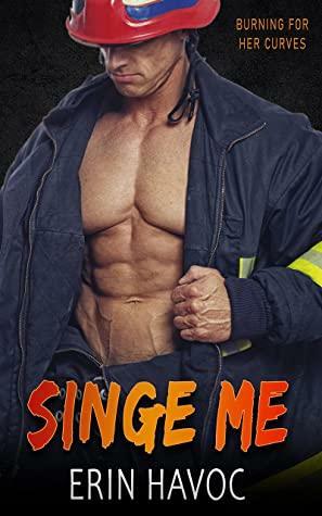 Singe Me by Erin Havoc