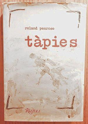 Tàpies by Antoni TaÌ€pies, Sir Roland Penrose