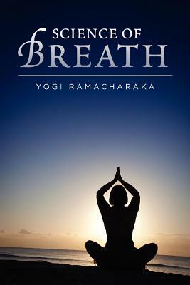 Science of Breath by Yogi Ramacharaka