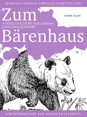 Learning German through Storytelling: Zum Bärenhaus – a detective story for German language learners by André Klein