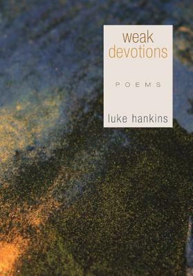 Weak Devotions by Luke Hankins