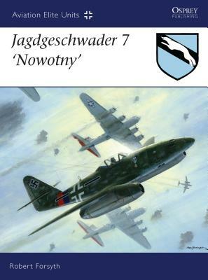 Jagdgeschwader 7 'nowotny' by Robert Forsyth