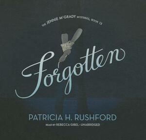 Forgotten by Patricia H. Rushford