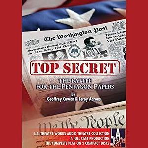 Top Secret: The Battle for thePentagon Papers by Leroy Aarons, John Heard, Geoffrey Cowan