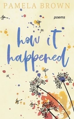 how it happened by Pamela Brown