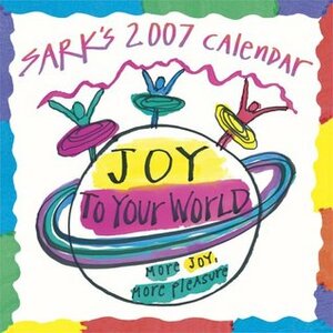 Sark's Joy to Your World: More Joy, More Pleasure by S.A.R.K.