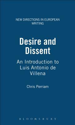 Desire and Dissent: An Introduction to Luis Antonio de Villena by Chris Perriam