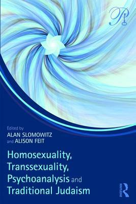 Homosexuality, Transsexuality, Psychoanalysis and Traditional Judaism by 