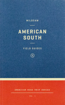 Wildsam Field Guides: American South by 