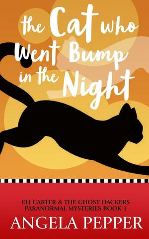 The Cat Who Went Bump in the Night by Angela Pepper