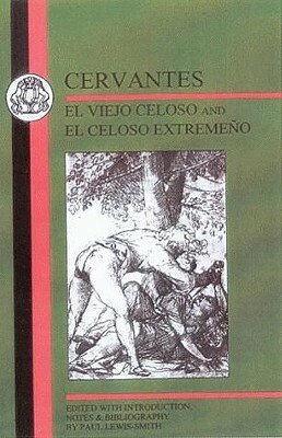 El viejo celoso and El celoso extremeño by Miguel de Cervantes