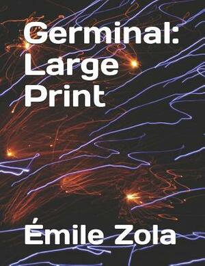 Germinal: Large Print by Émile Zola